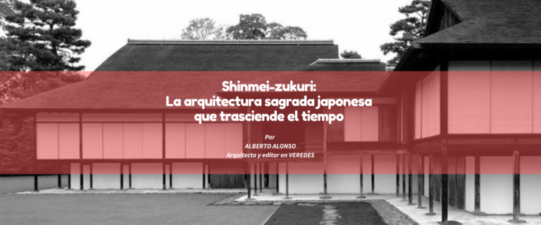 SHINMEI-ZUKURI: La arquitectura sagrada japonesa que trasciende el tiempo