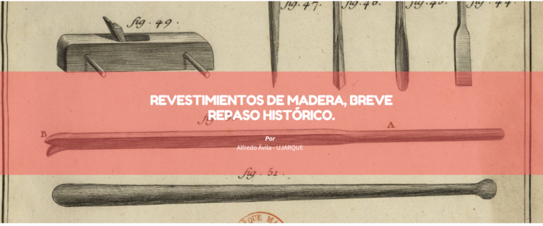 REVESTIMIENTOS DE MADERA, BREVE REPASO HISTÓRICO.