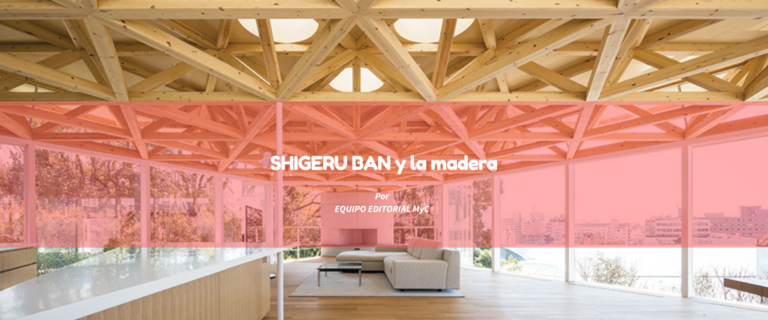 SHIGERU BAN Y LA MADERA