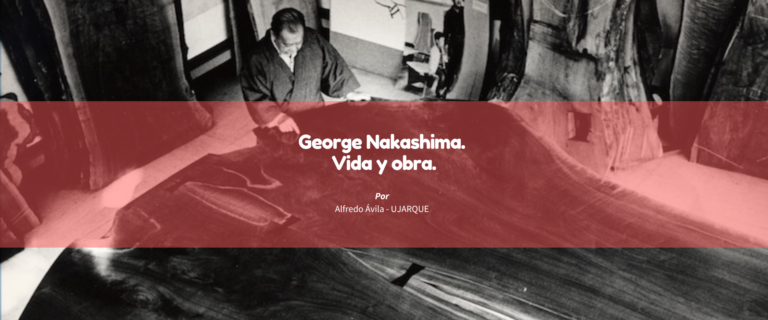 GEORGE NAKASHIMA. VIDA Y OBRA.