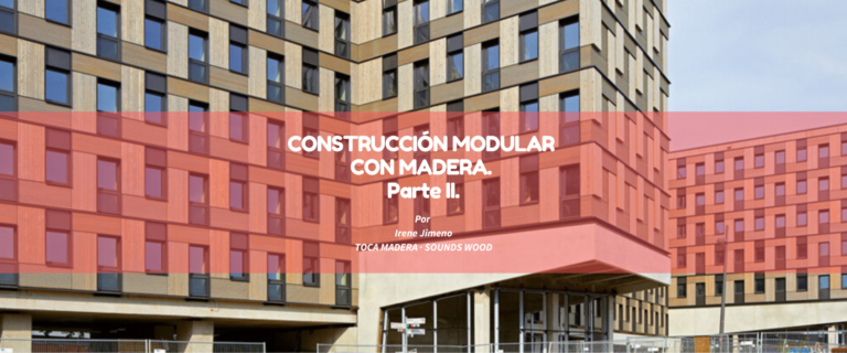 CONSTRUCCIÓN MODULAR CON MADERA.Parte II.