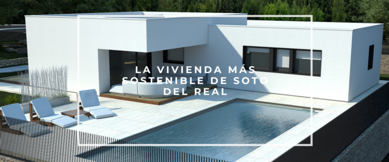 LA VIVIENDA MÁS SOSTENIBLE DE SOTO DEL REAL