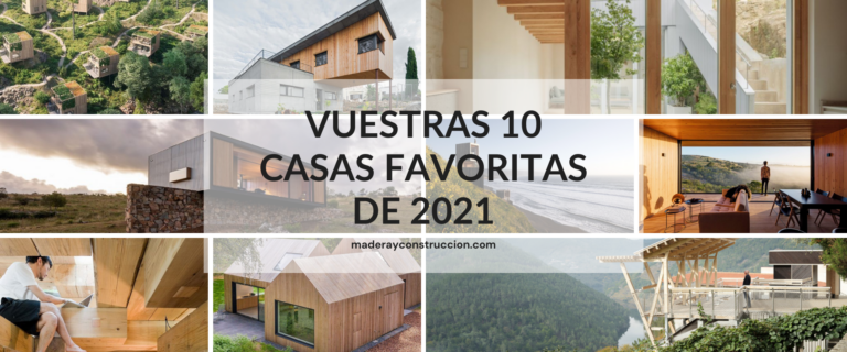 VUESTRAS 10 CASAS DE MADERA FAVORITAS DE 2021